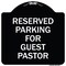 Signmission Reserved Parking for Guest Pastor Heavy-Gauge Aluminum Architectural Sign, 18" x 18", BW-1818-23102 A-DES-BW-1818-23102 - alternate 1